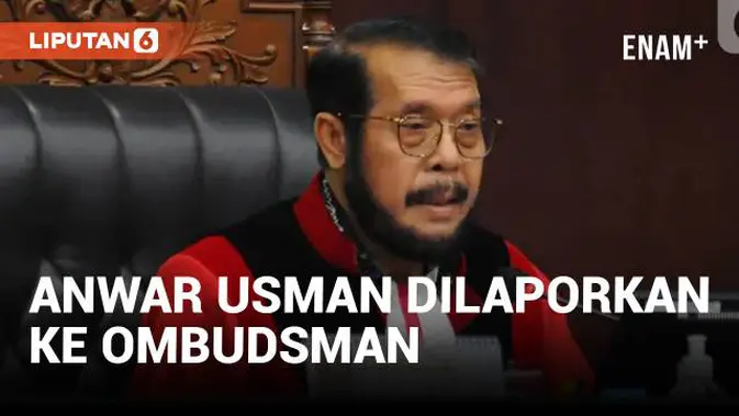 VIDEO: Anwar Usman Dilaporkan ke Ombudsman atas Dugaan Maladministrasi